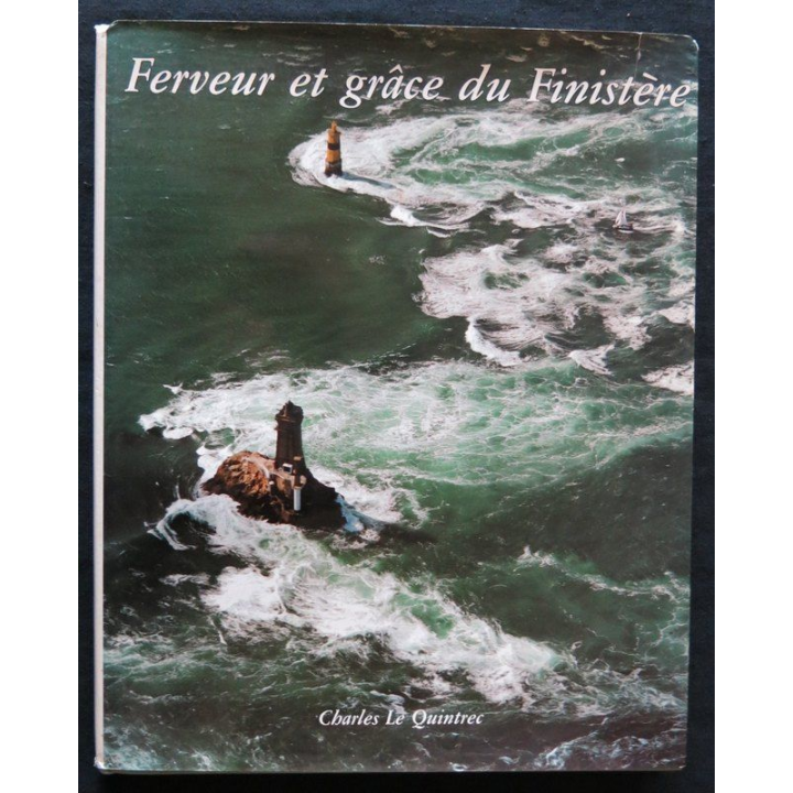 Ferveur et Grâce du Finistère de Charles Le Quintrec Imprimerie Bargain Quimper