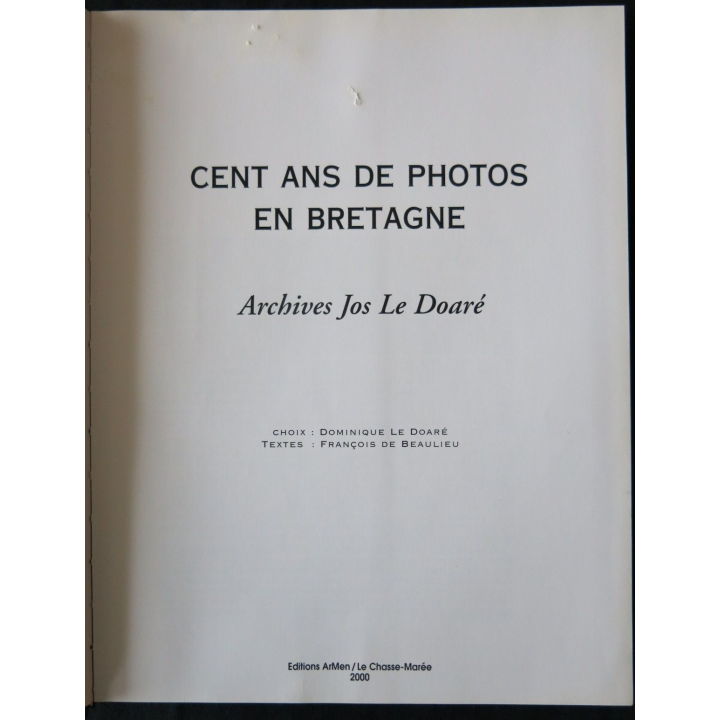 Bretagne 100 ans de photos de D. Le Doaré et François de Beaulieu Le Chasse-Marée-ArMen 2000