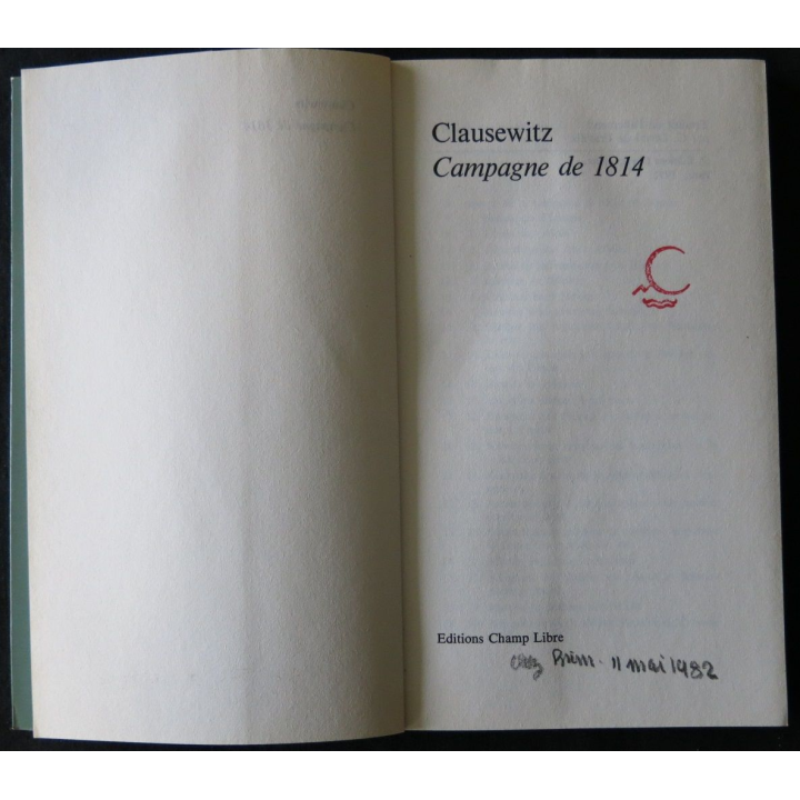 Clausewitz campagne de 1814 traduit de l'allemand par M. Niessel aux Editions Champ Libre