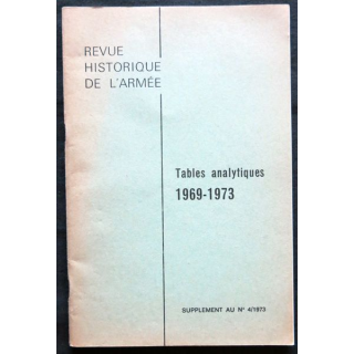 Revue Historique des Armées- tables analytiques 1969-1973 supplement Au N°4/1973