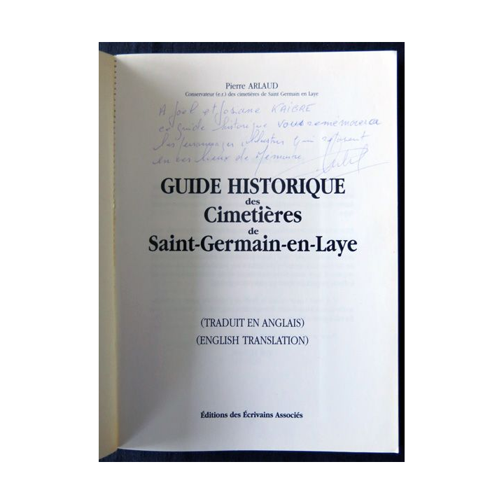 Guide historique des cimetières de Saint-Germain- en-Laye de Pierre Arlaud Editions des écrivains associés