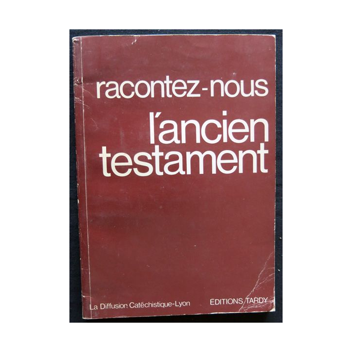 Racontez-nous l'ancien testament par La Diffusion Catéchistique-Lyon aux Editions  Tardy