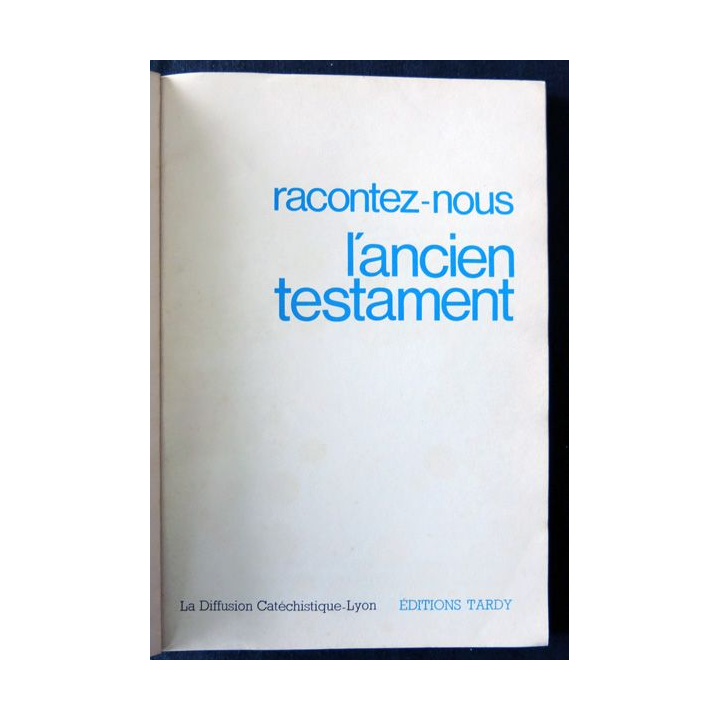 Racontez-nous l'ancien testament par La Diffusion Catéchistique-Lyon aux Editions  Tardy