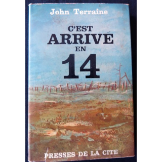C'est arrivé en 14 de John Terraine aux Editions Presses de la Cité