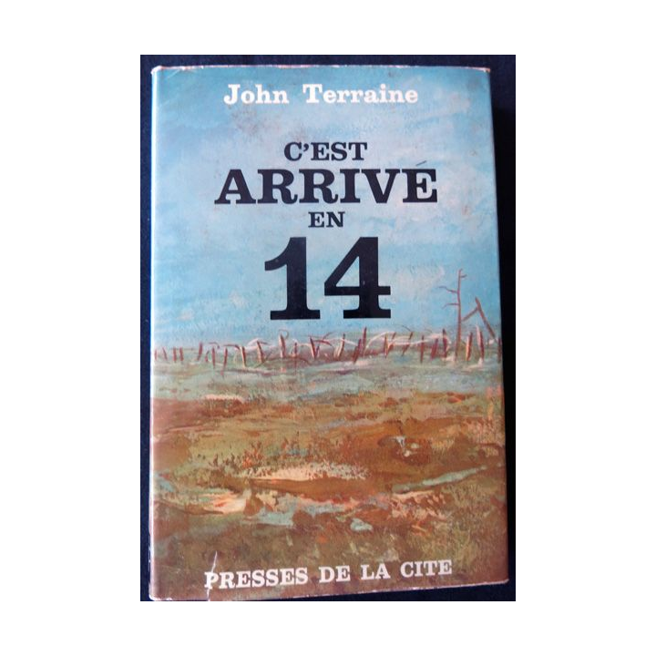 C'est arrivé en 14 de John Terraine aux Editions Presses de la Cité