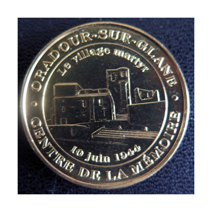 Médaille souvenir en métal doré de Oradour Sur Glane Village Martyr 2013 diamètre 3,4 cm
