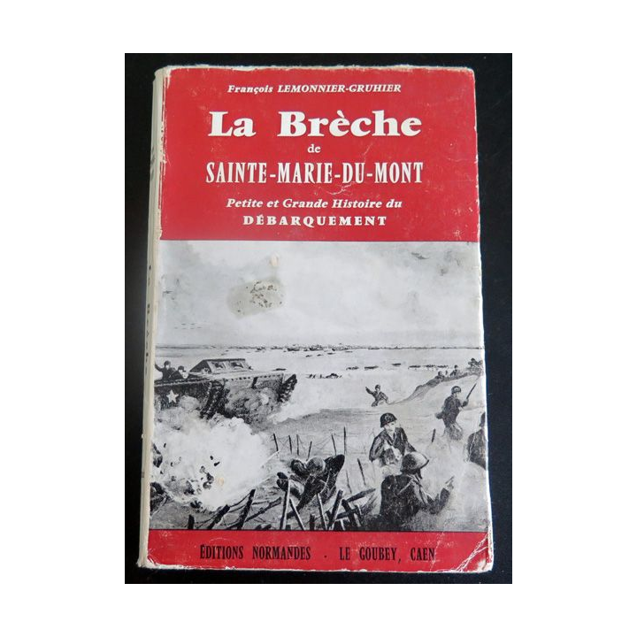 La brèche de Sainte marie du Mont débarquement 1944 Editions Normandes