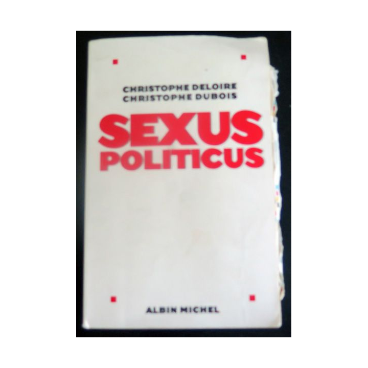 Sexus politicus de Christophe Deloire et Dubois 2006