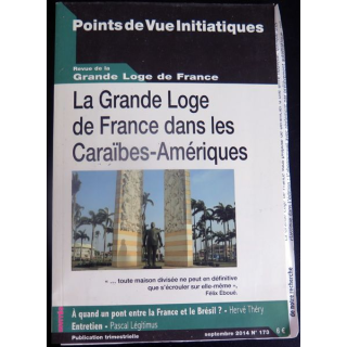 POINTS DE VUE INITIATIQUES N°173 Septembre 2014 La Grande Loge de France dans les Caraïbes Amériques