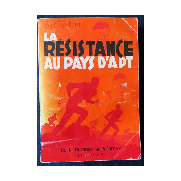 La Résistance au pays d'Apt  de la Durance au Ventoux Préface de René Char, Imprimerie Mistral Cavaillon 1982