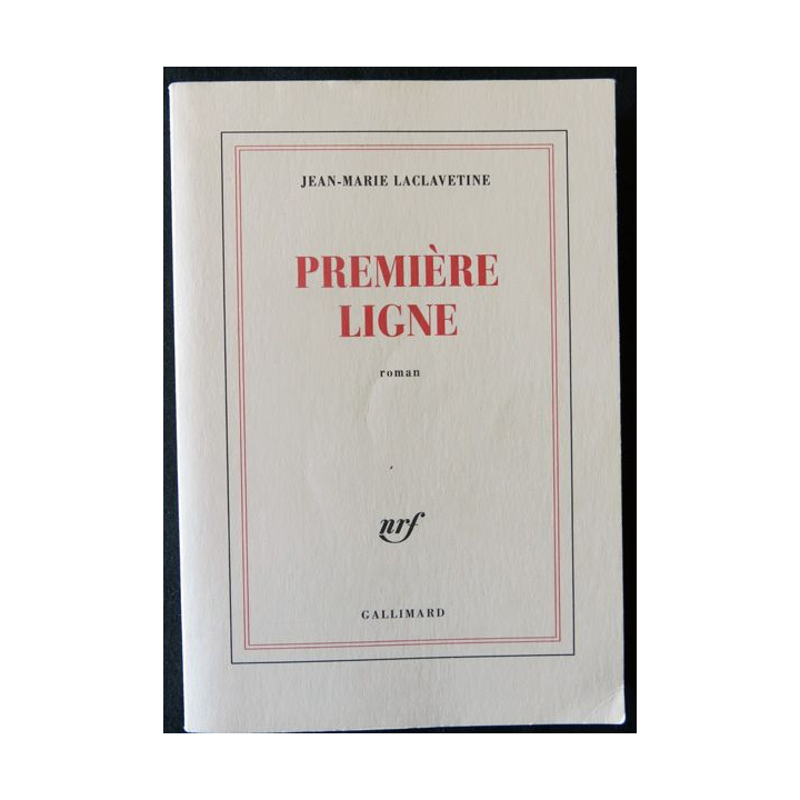 Première ligne de Jean-Marie Laclavetine aux Editions Gallimard