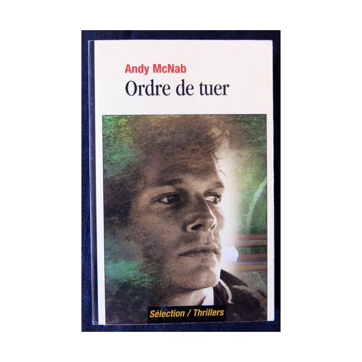 Ordre de tuer de Andy McNab aux Editions de Fallois