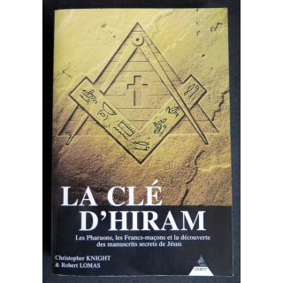 La Clef d'Hiram Les Pharaons, les francs-maçons et la découverte des manuscrits secrets de Jésus