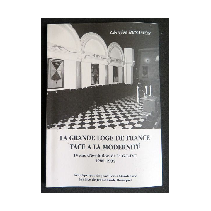 La Grande Loge de France face à la modernité 15 ans d'évolution de la GLDF 1980-1995