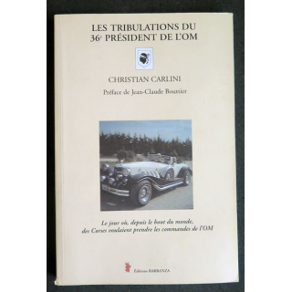 Les tribulations du 36° Président de l'OM de Christian Carlini dédicacé