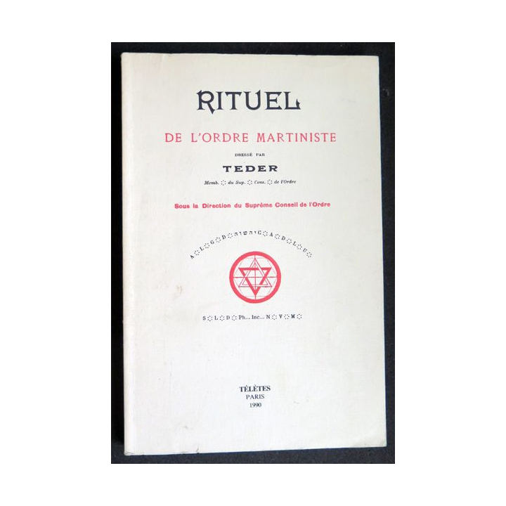 Rituel de l'Ordre Martiniste dressé par Teder 1990