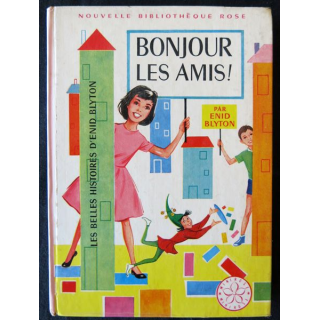 Bonjour les amis de Enid Blyton aux éditions Hachette Bibliothèque Rose