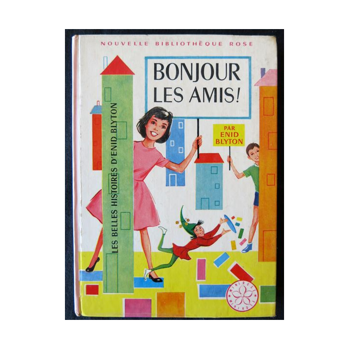 Bonjour les amis de Enid Blyton aux éditions Hachette Bibliothèque Rose