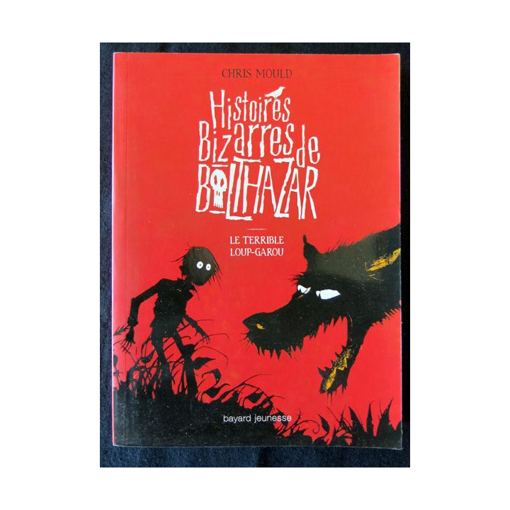 Histoire bizarres de Balthazar de Cris Mould aux Editions Bayard Jeunesse