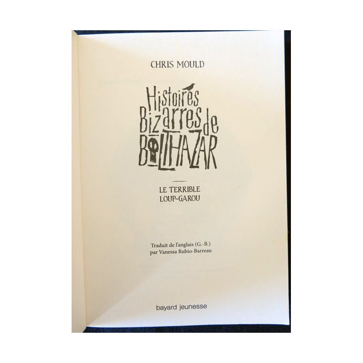 Histoire bizarres de Balthazar de Cris Mould aux Editions Bayard Jeunesse
