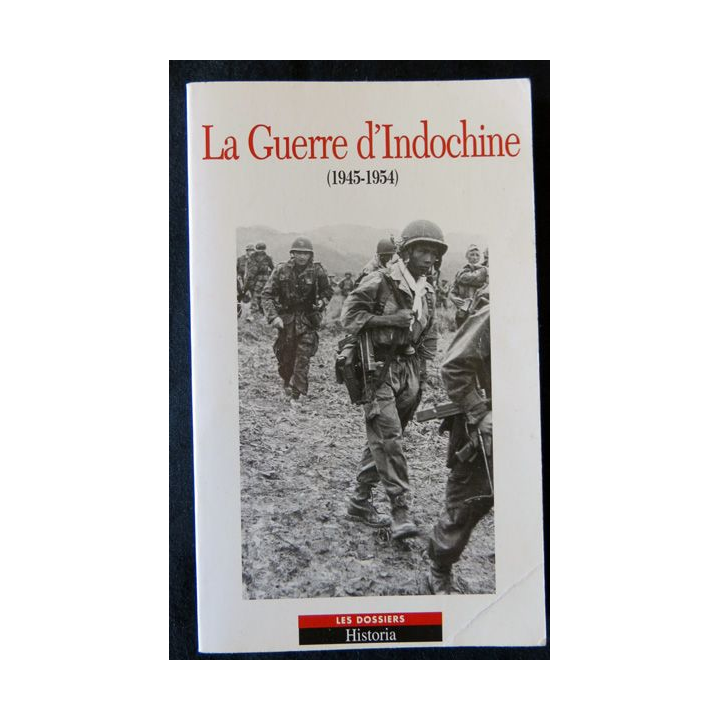 La guerre d'Indochine 1945-1954 Dossiers Historia aux Editions Tallendier