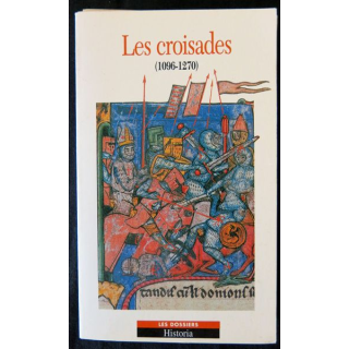 Les croisades 1096-1270 - Dossiers Historia aux Editions Tallendier