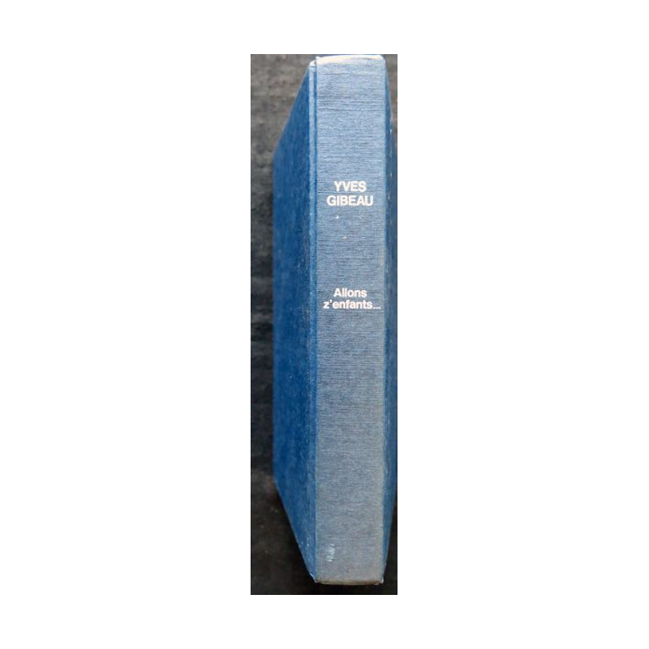 Allons z'enfants… de Yves Gibeau aux Editions Calman-Lévy 1981