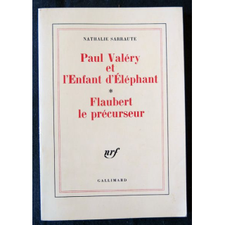 Paul Valéry et l'enfant éléphant - Flaubert le précurseur de Nathalie Sarraute aux Editions Gallimard 1986