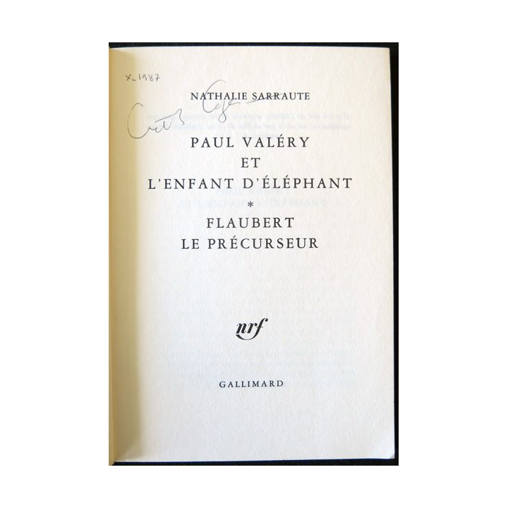 Paul Valéry et l'enfant éléphant - Flaubert le précurseur de Nathalie Sarraute aux Editions Gallimard 1986