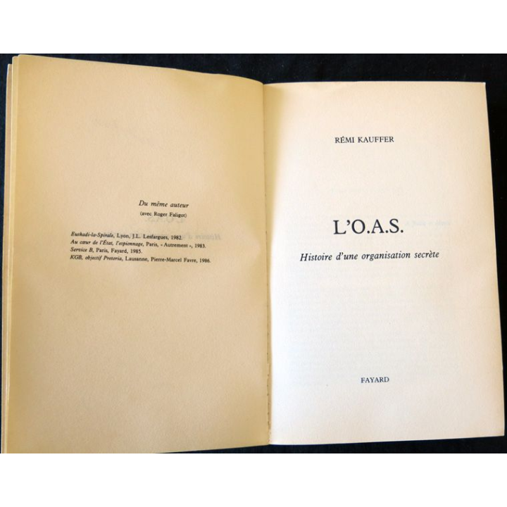O.A.S. Histoire d'une organisation secrète de Rémi Kauffer aux Editions Fayard