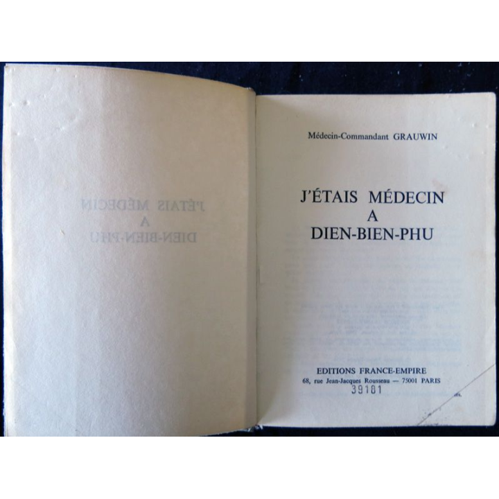 J'étais médecin à Dien-Bien-Phu du Médecin-Commandant Grauwin aux Editions Edtions France-Empire 1974