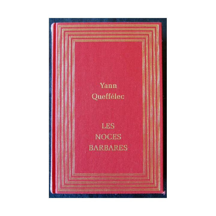 Les noces barbares de Yann Queffélec aux Editions France Loisirs