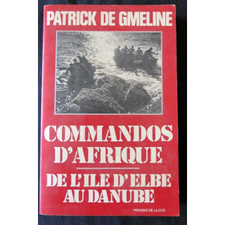Commandos d'Afrique de l'Ile d'Elbe au Danube de Patrick de Gmeline aux Editions Presses de la Cité