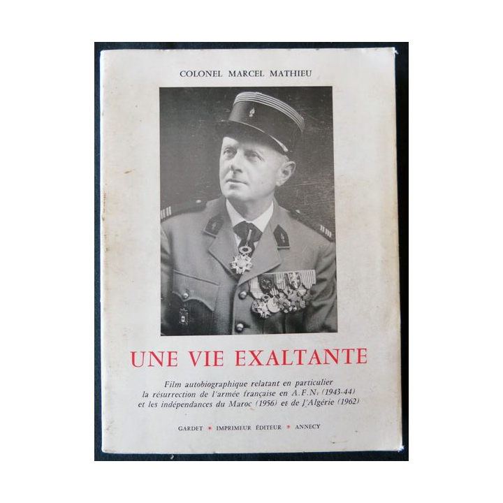 Une vie exaltante du Colonel Marcel Mathieu Gardet Imprimeur Editeur