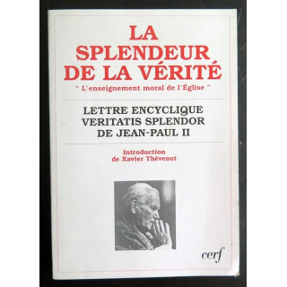 La splendeur de la Vérité L'enseignement moral de l'Eglise Lettre encyclique de Jean-Paul II