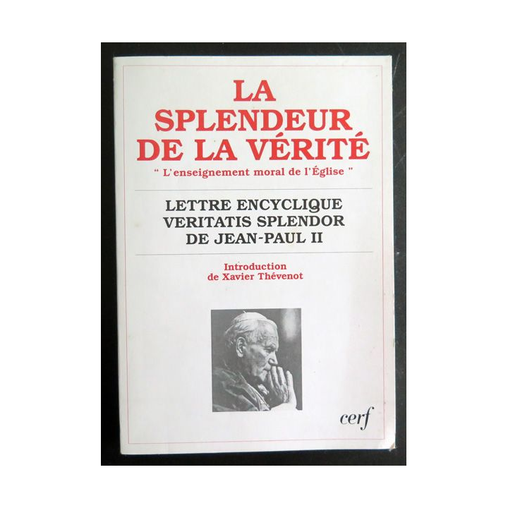 La splendeur de la Vérité L'enseignement moral de l'Eglise Lettre encyclique de Jean-Paul II