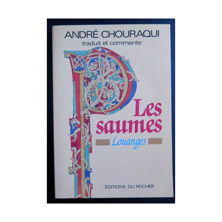 Les Psaumes louanges de André Chouraqui éditions du Rocher