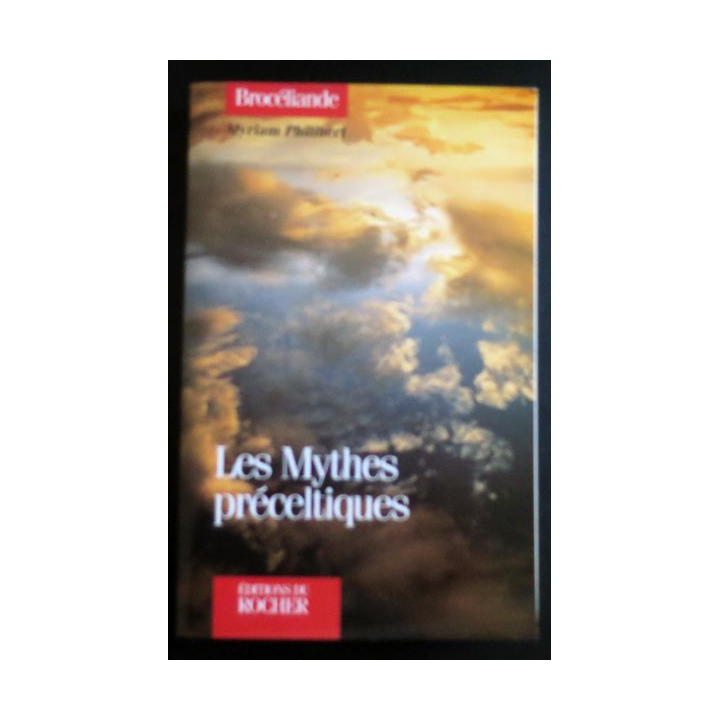 Les Mythes Préceltiques de Myriam Philibert Brocéliande 1997
