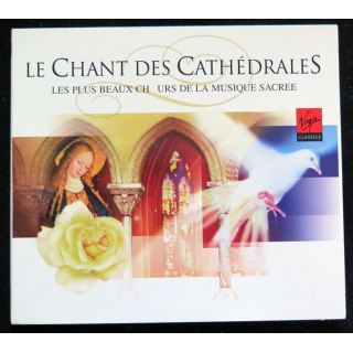 DISQUE CD : Le Chant des cathédrales les plus beaux choeurs de la musique sacrée