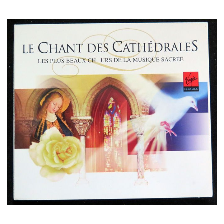 DISQUE CD : Le Chant des cathédrales les plus beaux choeurs de la musique sacrée