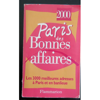 Paris des bonnes affaires 2000 3000 meilleures adresses à paris et Banlieue