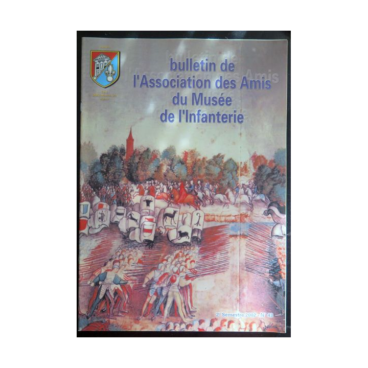 Bulletin de l'association des amis du musée de l'Infanterie n° 43 2° semestre 2002