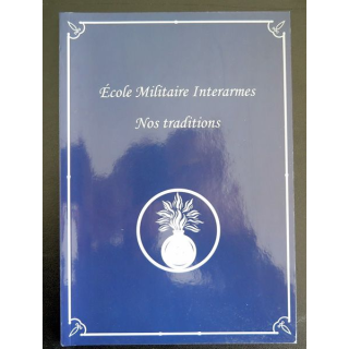 Ecole militaire Interarmes EMIA Nos traditions réalisé par GLR 125 pages NEUF