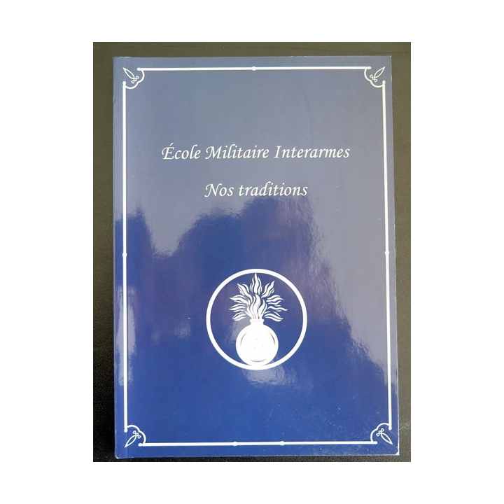 Ecole militaire Interarmes EMIA Nos traditions réalisé par GLR 125 pages NEUF
