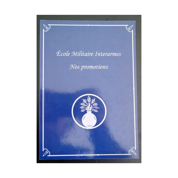 Ecole militaire Interarmes EMIA Nos Promotions réalisé par GLR 256 pages NEUF