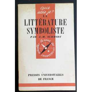 Que sais-je n° 82 : la littérature symboliste 1870-1900 par A.M Schmidt 1942 PUF