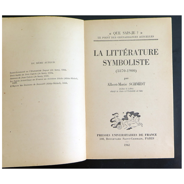 Que sais-je n° 82 : la littérature symboliste 1870-1900 par A.M Schmidt 1942 PUF