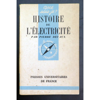 Que sais-je n° 7 : Histoire de l'électricité par pierre Devaux 1943 PUF