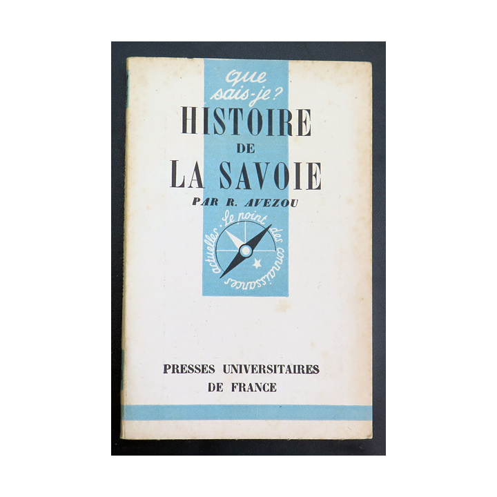 Que sais-je n° 151 : Histoire de la Savoie par R. Avezou 1944 PUF