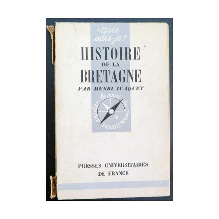 Que sais-je n° 147 : Histoire de la Bretagne par henri Waquet 1943 PUF